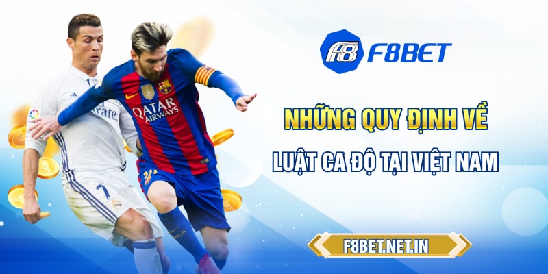 Những quy định về luật cá độ bóng đá tại Việt Nam